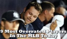 9 Most Overrated Players In the MLB Today