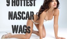 9 Hottest NASCAR WAGs