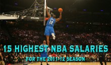 15 Highest NBA Salaries For The 2011-12 Season