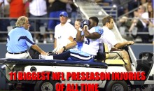 11 Biggest NFL Preseason Injuries of All Time