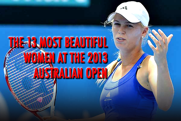 most beautiful women australian open 2013